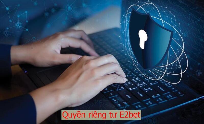 Quyền riêng tư tại E2bet